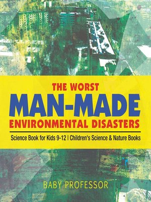 cover image of The Worst Man-Made Environmental Disasters